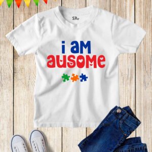 I Am Ausome Awareness Kids T Shirt
