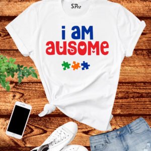 I Am Ausome Awareness T Shirt