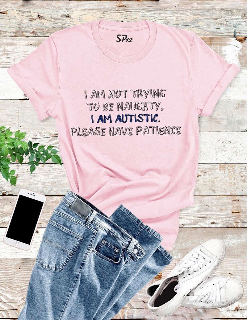 I Am Autistic T Shirt