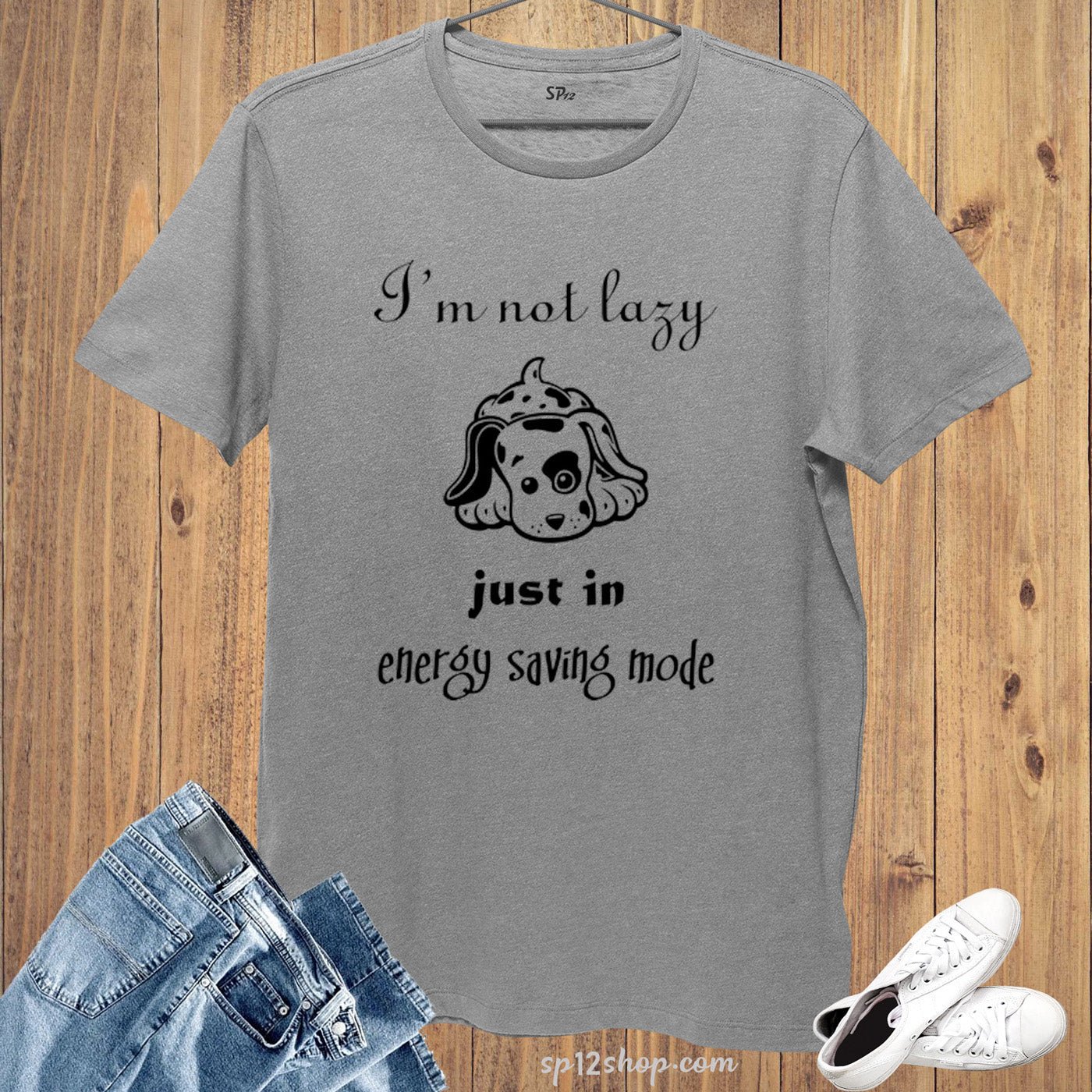 I am not lazy just in Energy Saving Mode Slogan T shirt