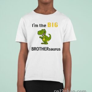 I Am The Big Brothersaurus Kids T Shirt