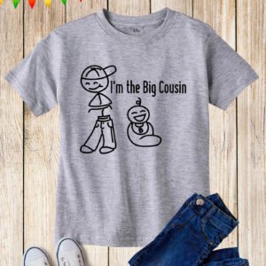I Am The Big Cousin Kids T Shirt