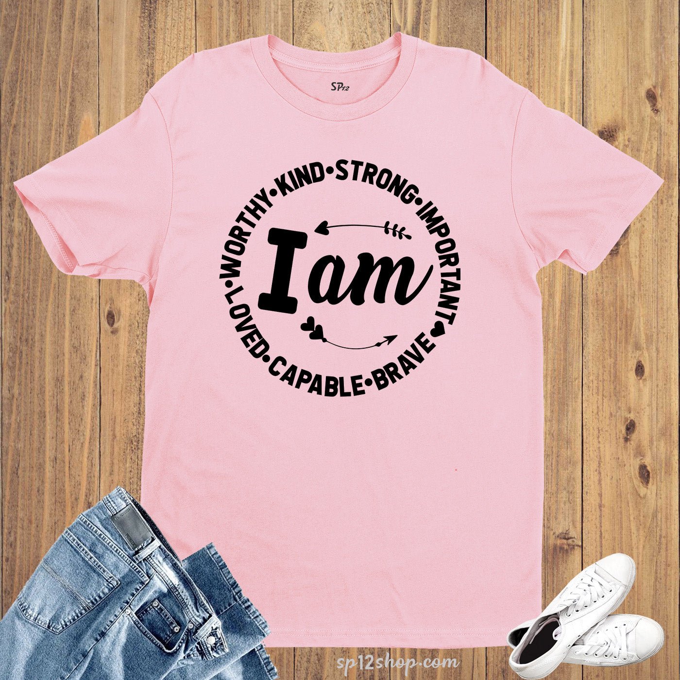 I Am Worthy Kind Strong Important Loved Capable Brave T Shirt