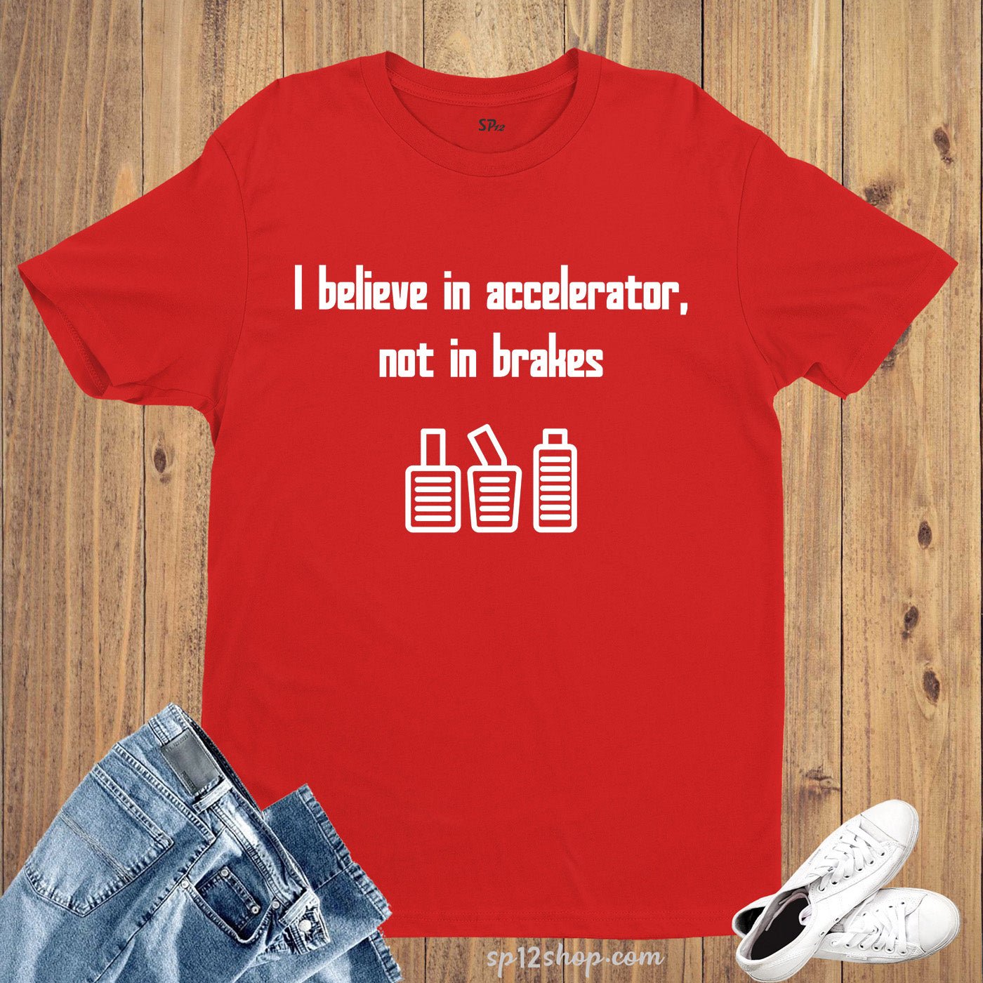 I Believe In Accelerator Lifestyle Car Racing Game Slogan T Shirt