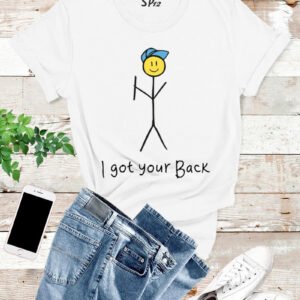 I Got Your Back T Shirt