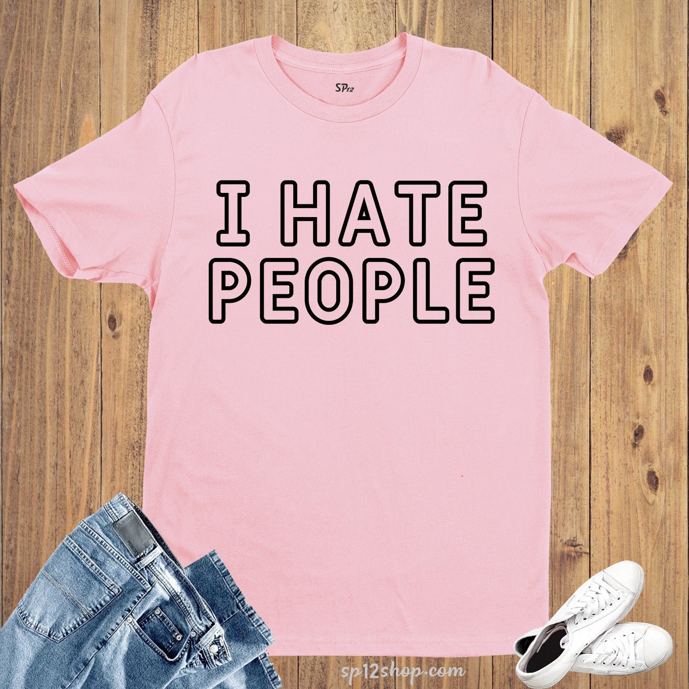 I Hate People Funny T Shirt