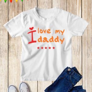 I Love my Daddy Children T Shirt