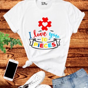 I Love You To Pieces Awareness T Shirt