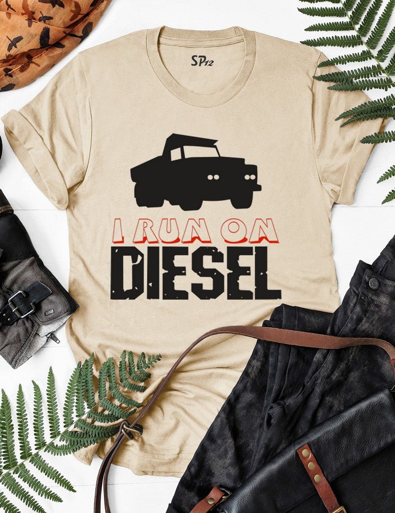 I Run On Diesel Car T Shirt