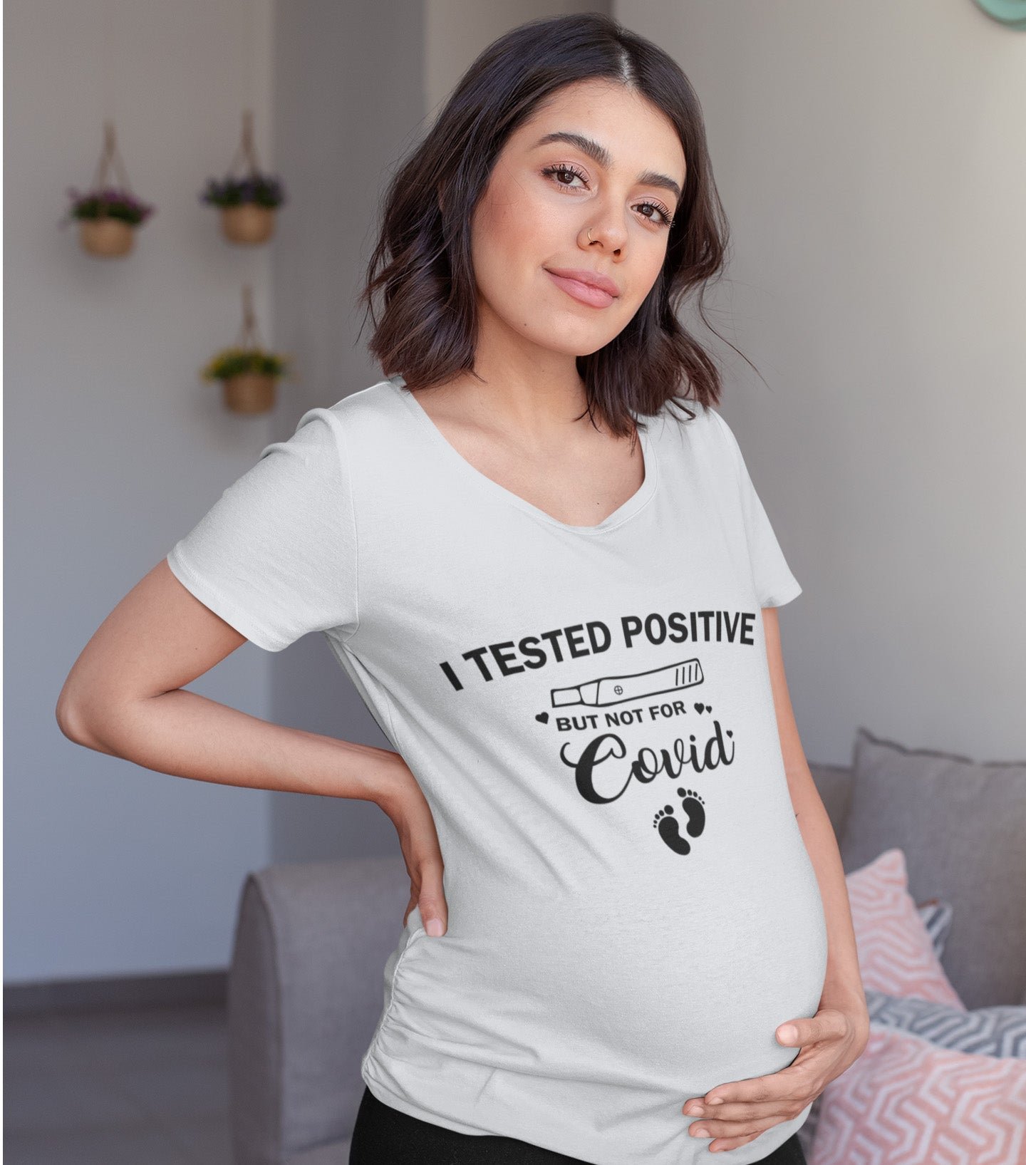 I Tested Positive But Not For Covid Funny Maternity T Shirt