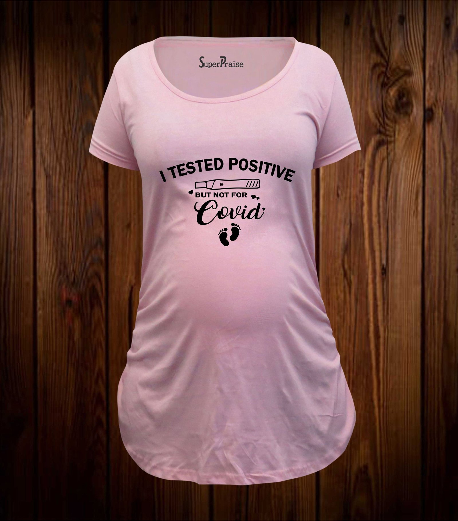 I Tested Positive But Not For Covid Funny Maternity T Shirt