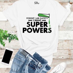 I Want Super Power Educational T Shirt
