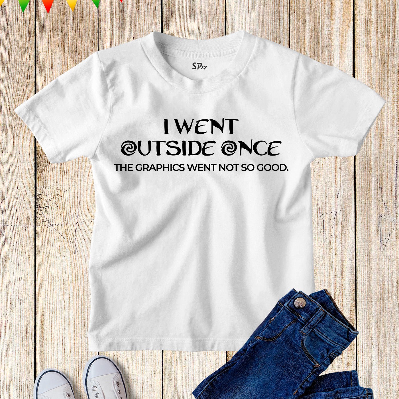 I Went Outside Once The Graphics Went Not So Good Kids T Shirt
