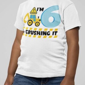 I am 6 and Crushing It Shirt