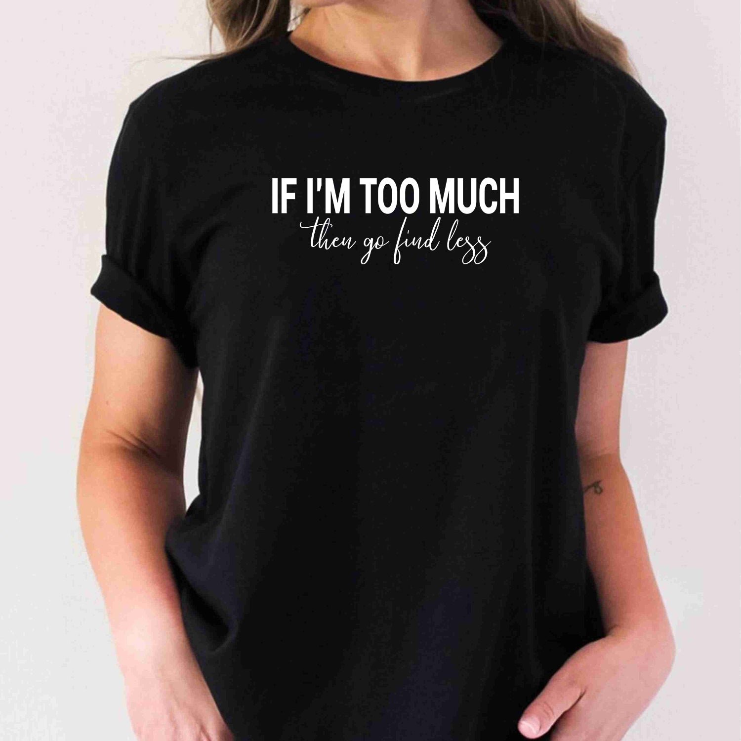 Divorced If I'm Too Much Then Go Find Less Sarcastic Break Up T-Shirts - Image 4