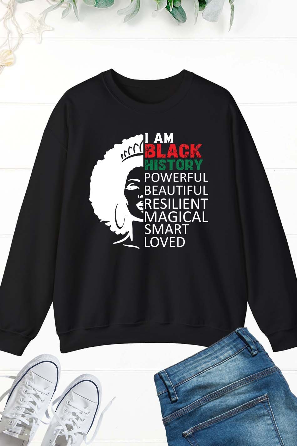 I'm Black History Powerful Beautiful Magical Smart Loved Sweatshirt - Image 3