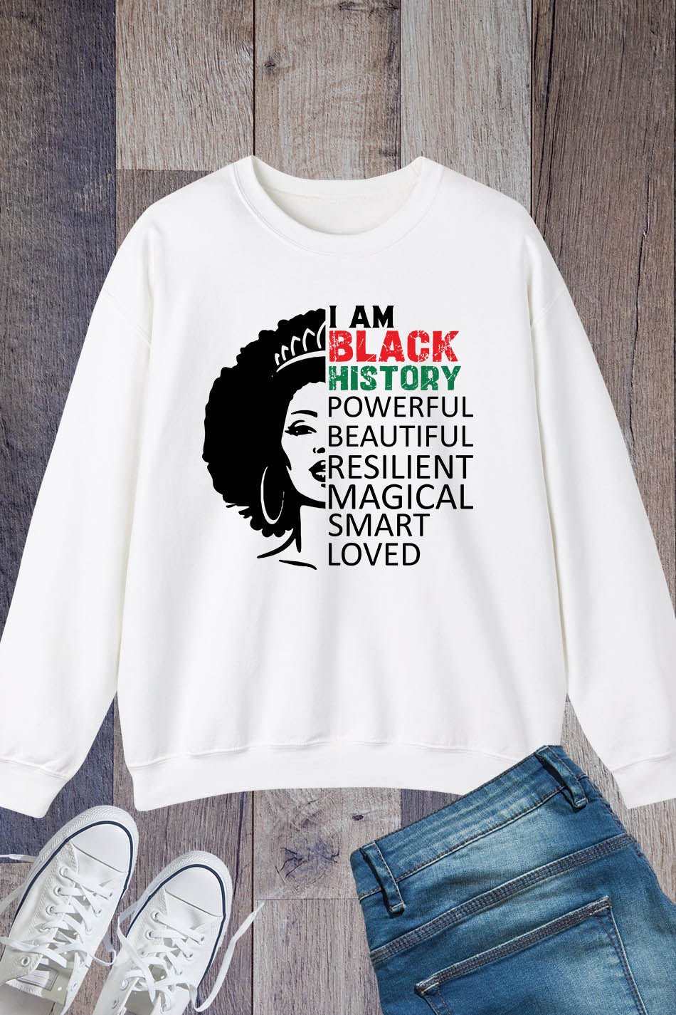 I'm Black History Powerful Beautiful Magical Smart Loved Sweatshirt
