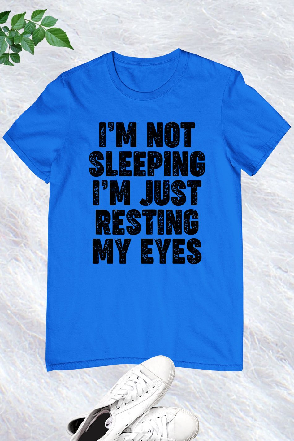 I'm Not Sleeping I'm Just Resting My Eyes Funny Shirt