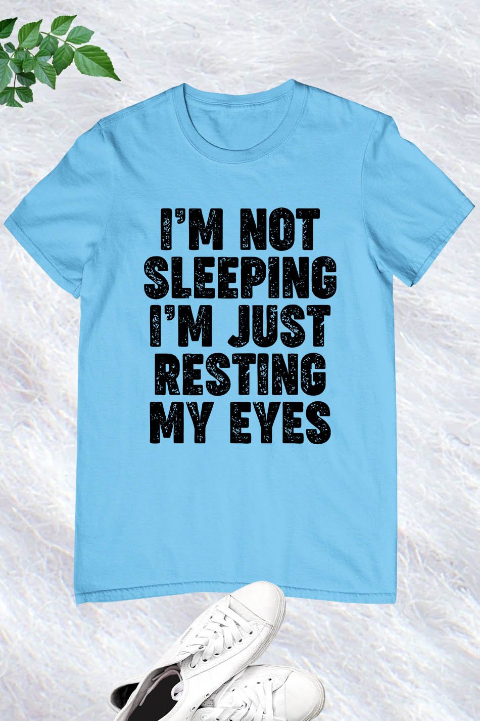 I'm Not Sleeping I'm Just Resting My Eyes Shirt