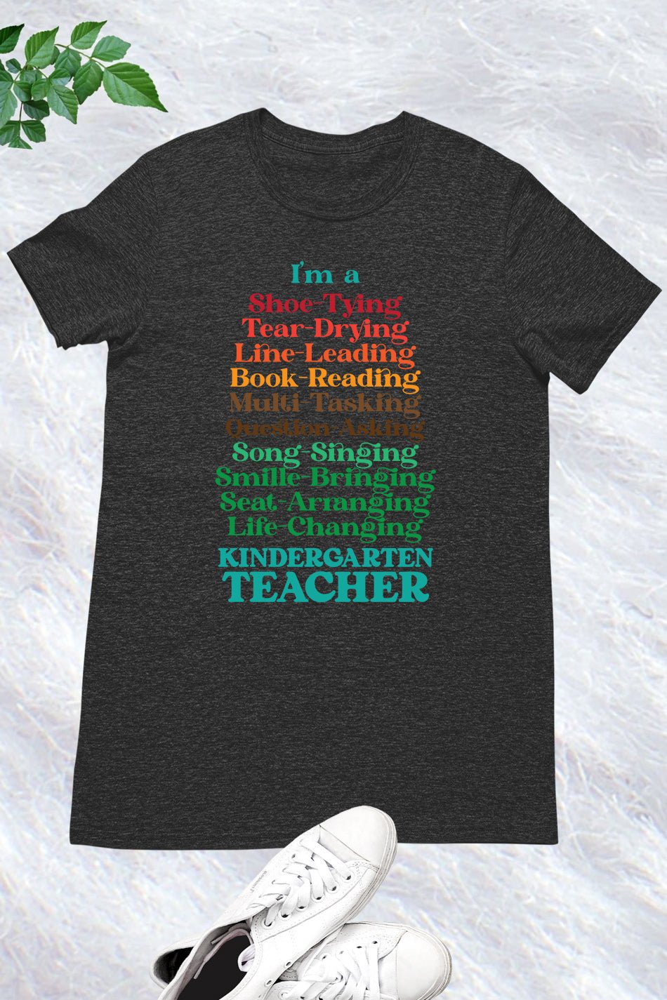 I Am A Shoe Tying Book Reading Life Changing Tear Drying Seat Arranging Line Leading Teacher Shirt