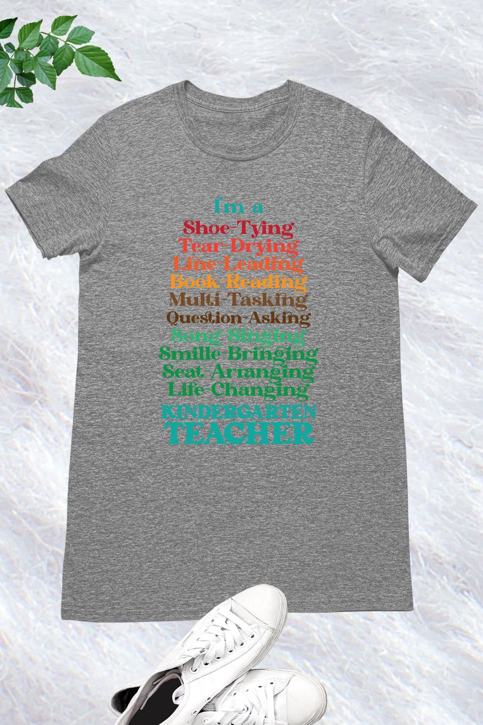 I Am A Shoe Tying Book Reading Life Changing Tear Drying Seat Arranging Line Leading Teacher Shirt