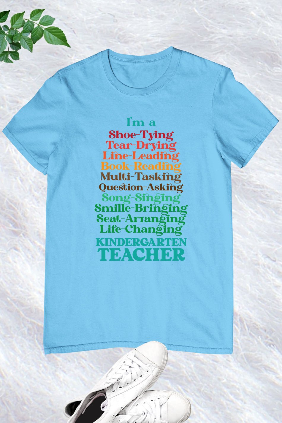 I Am A Shoe Tying Book Reading Life Changing Tear Drying Seat Arranging Line Leading Teacher Shirt