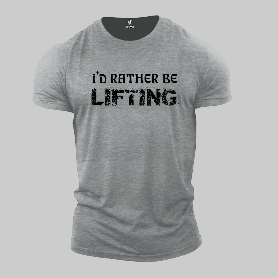 I'd Rather Be Lifting Fitness Crossfit Gym T Shirt