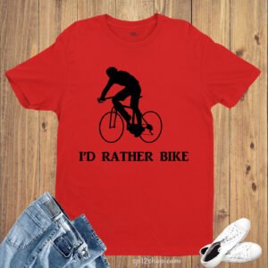 I'd Rather Bike Biker Sports T shirt