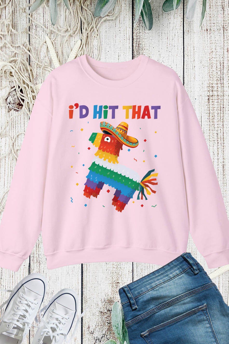 I'd Hit That Funny Cinco De Mayo Sweatshirt