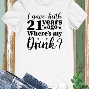 21st Funny Birthday Drinking Shirt