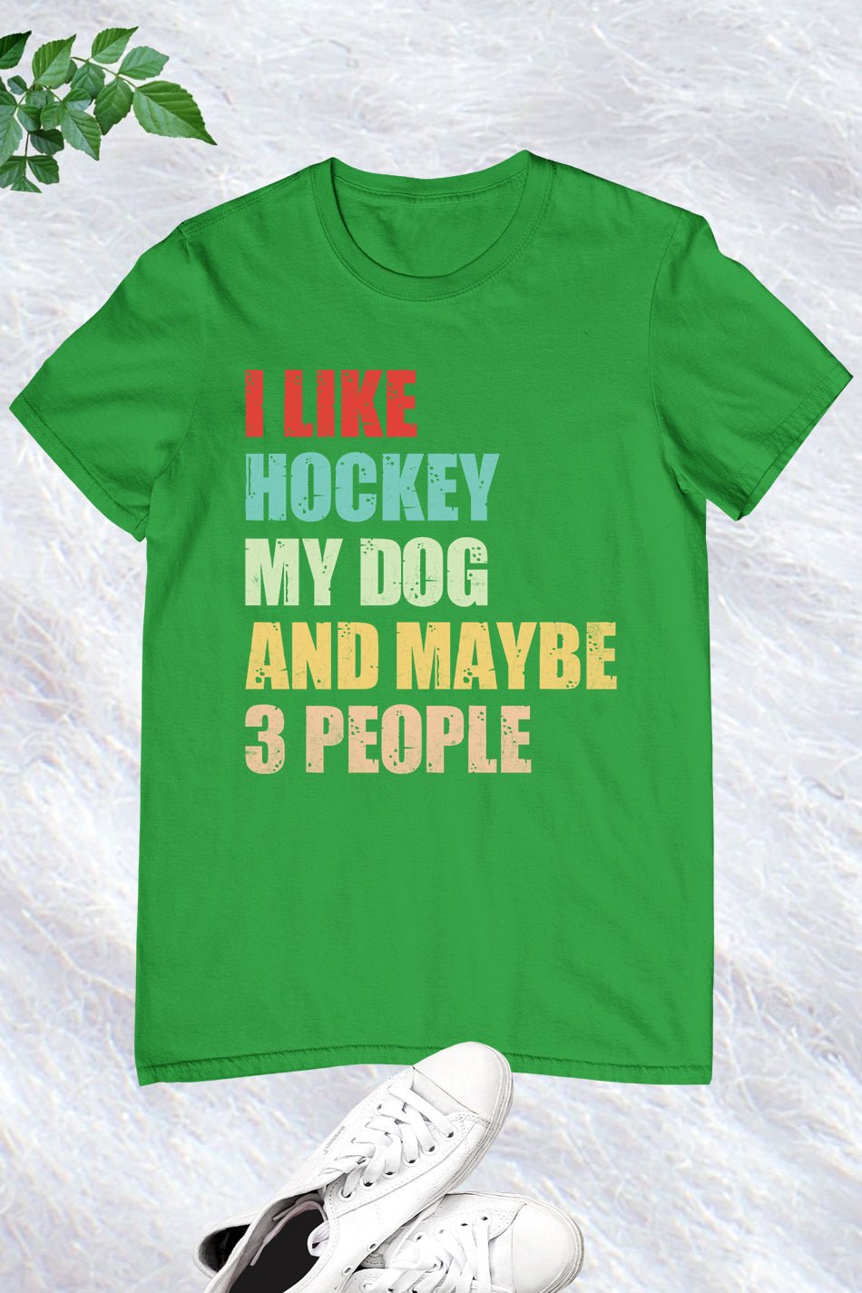 I Like Hockey My Dog and Maybe 3 People T-shirt