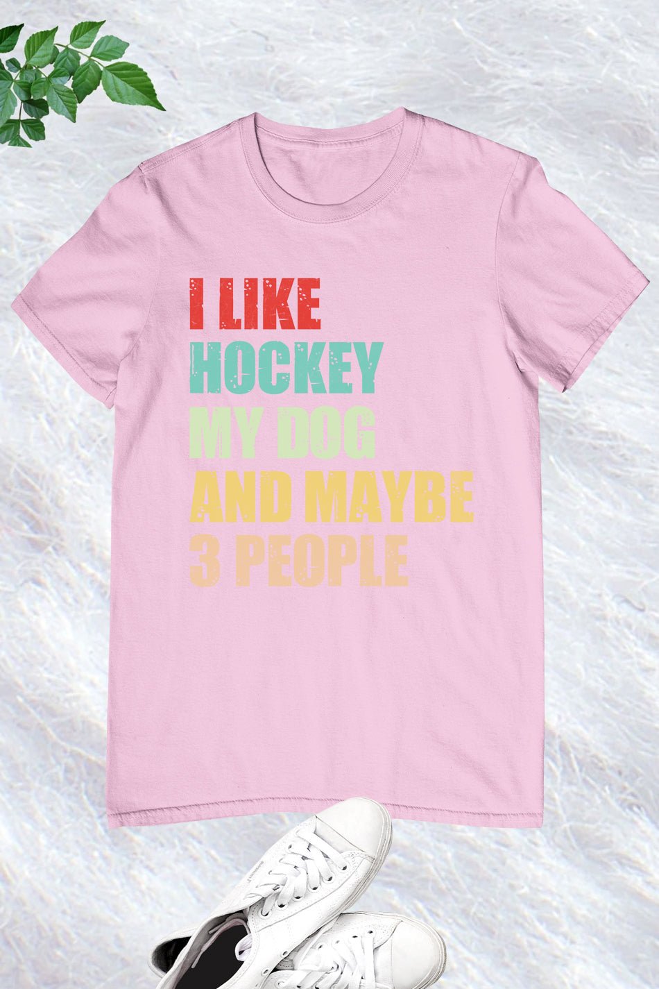 I Like Hockey My Dog and Maybe 3 People T-shirt
