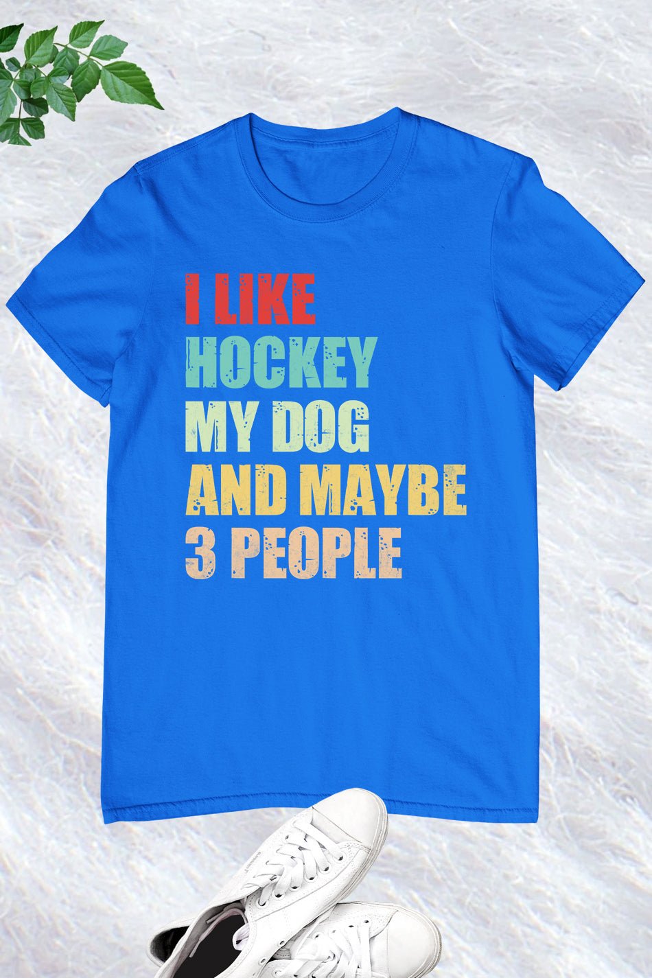 I Like Hockey My Dog and Maybe 3 People T-shirt