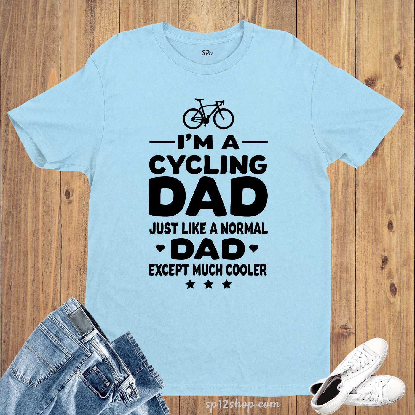 I'M a Cycling Dad Just Like a Normal Dad Except Much Cooler T Shirt
