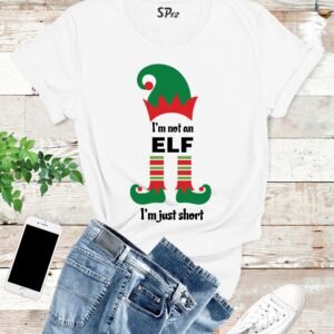 I'M Not An Elf I'm Just Short Christmas Gift T-Shirt