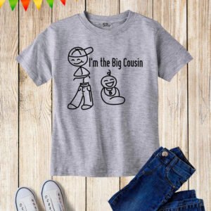I'm The Big Cousin T Shirt