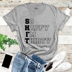 I'm thirty Birthday T Shirt
