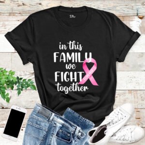 In This Family We Fight Together Custom Cancer Awareness T Shirt