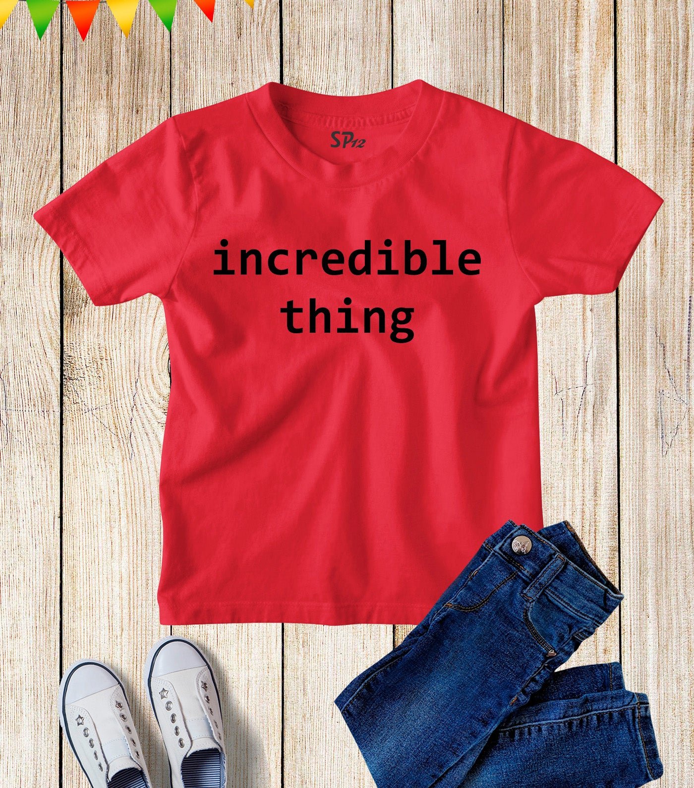 Incredible Thing Funny kids T Shirt