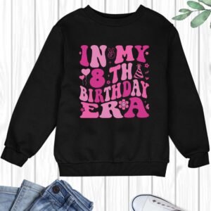 In My 8th Birthday era Sweatshirts
