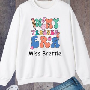In My Teacher Era Personalized Teacher Sweatshirt