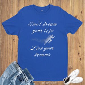 Inspirational Slogan T shirt Live Your Dreams Motivation Quotes