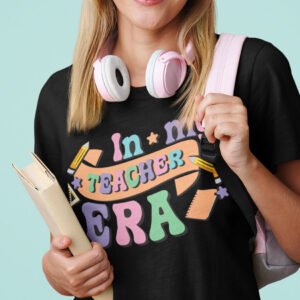 In My Teacher Era Teaching Shirt