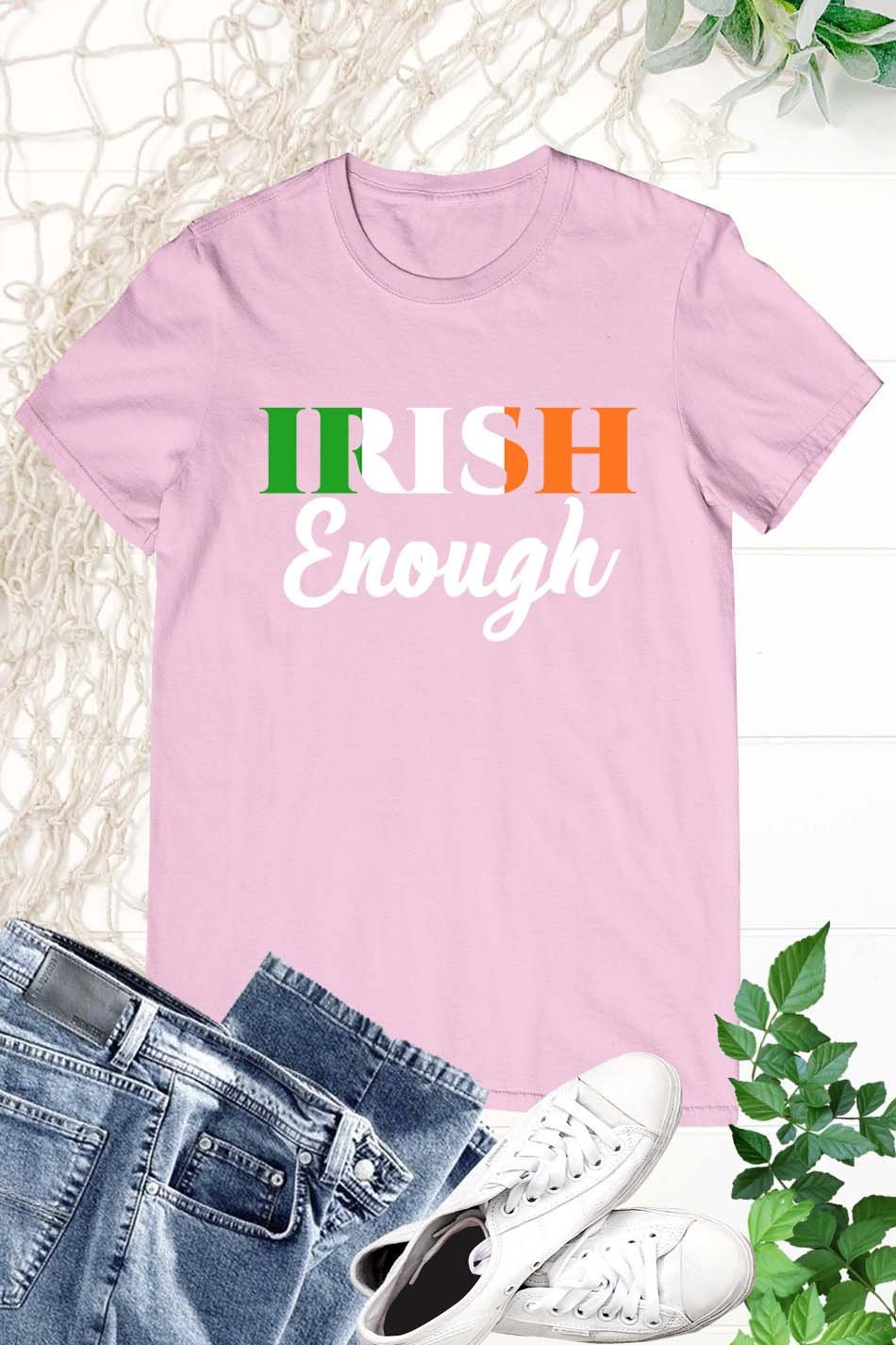 Irish EnoughSt Patricks Day T Shirt