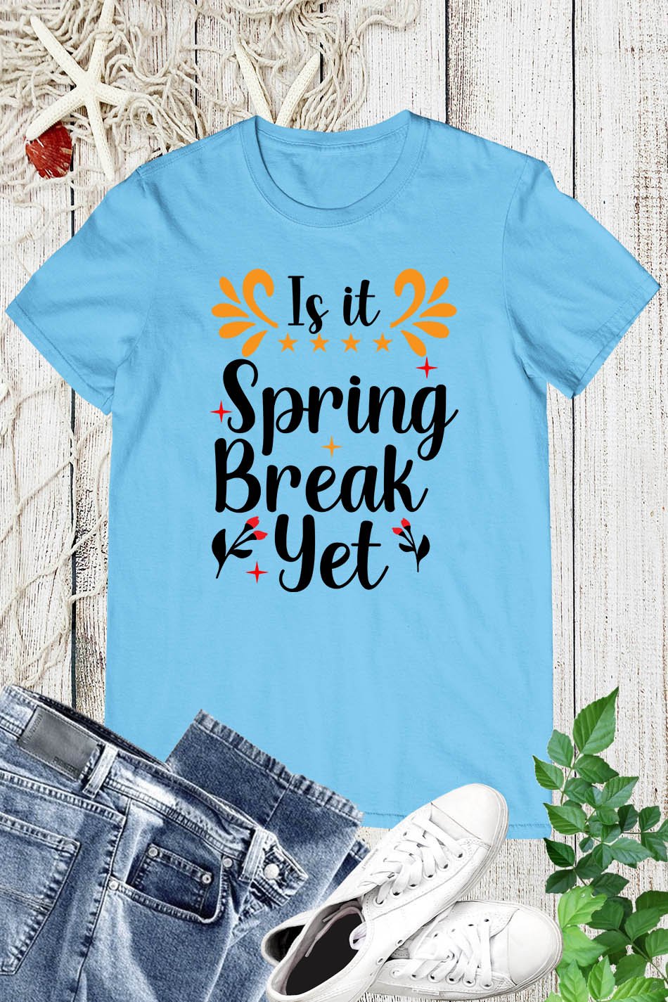 Is It Spring Break Yet Funny Spring Shirts - Image 5