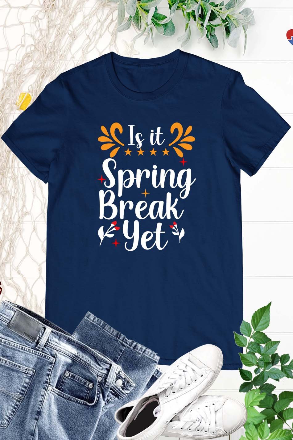 Is It Spring Break Yet Funny Spring Shirts - Image 6