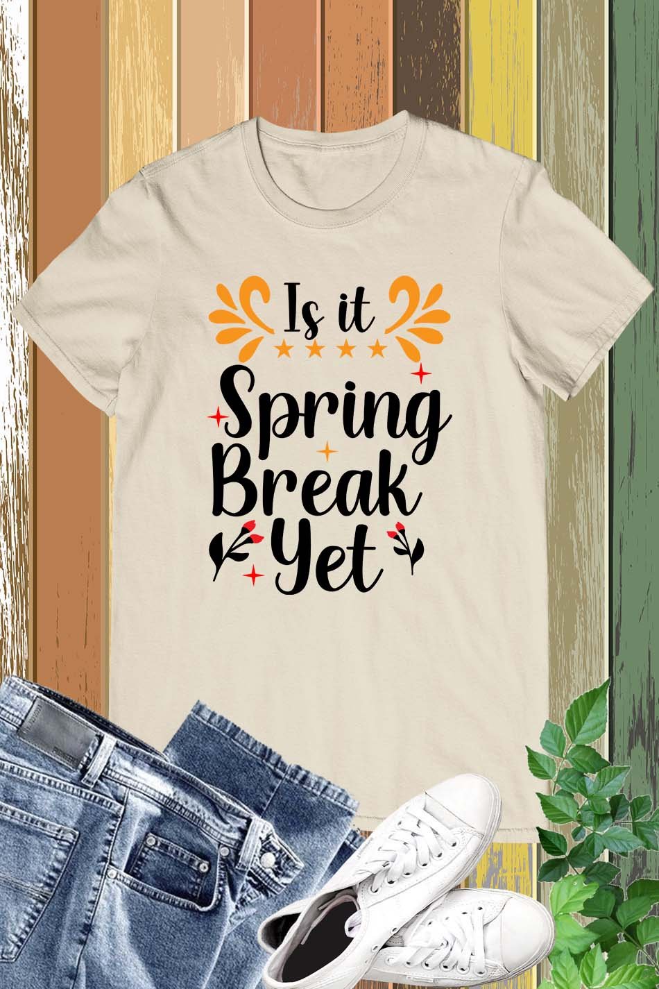 Is It Spring Break Yet Funny Spring Shirts