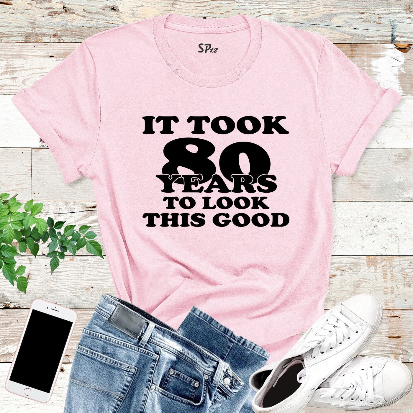 It Took 80 Years To Look This Good Birthday Shirt