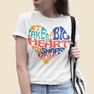It Takes a Big Heart To Help Shape Little Minds Teacher Shirt