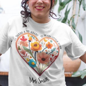 It Takes A Big Heart To Shape Little Minds Custom Teacher Shirt